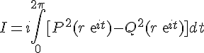 4$I=i\int_0^{2\pi}[P^2(r exp{it})-Q^2(r exp{it})]dt